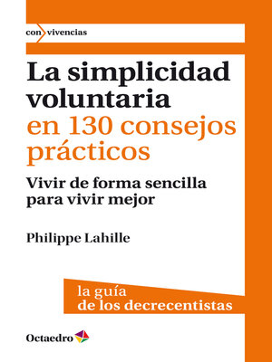 cover image of La simplicidad voluntaria en 130 consejos prácticos